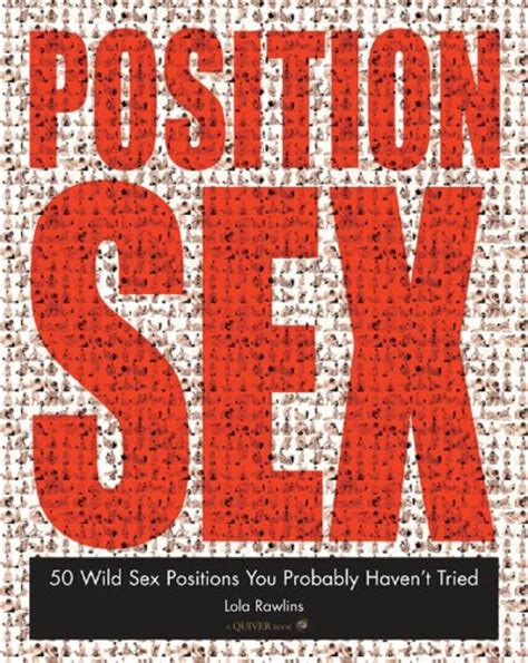 The Position Sex 50 Wild Sex Positions You Probably Havent Tried