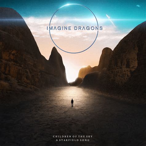 Meaning Of Imagine Dragons Children Of The Sky A Starfield Song