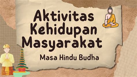 Aktivitas Kehidupan Masyarakat Masa Hindu Budha Youtube