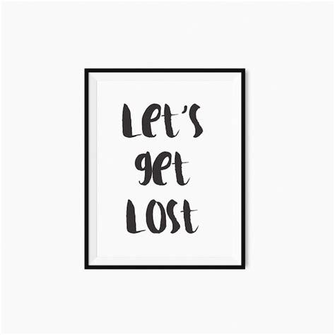 Lets Get Lost Print Quote Typography Blackandwhite Poster