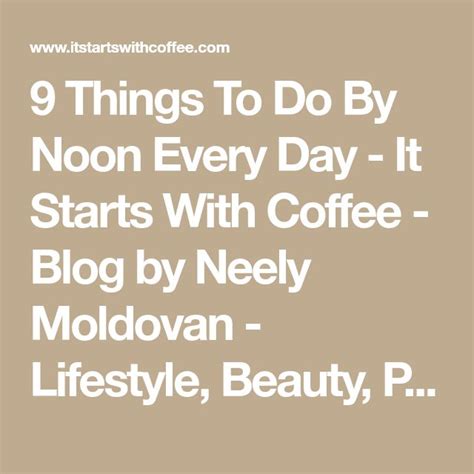 The Words 9 Things To Do By Noon Every Day It Starts With Coffee Blog