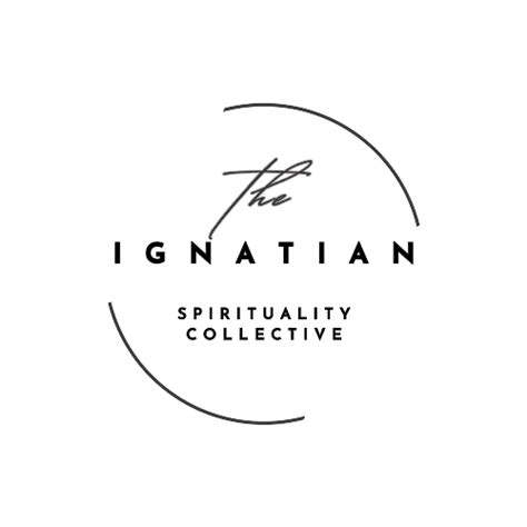 The Ignatian Spirituality Collective Loyola Spirituality Center