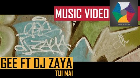 Gee And Dj Zaya Tui Mai Official Music Video1080pmov Youtube