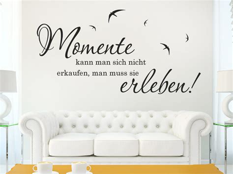 Genieße jeden augenblick, denn der augenblick ist dein leben! Wandtattoo Momente kann man sich nicht... | WANDTATTOO.DE