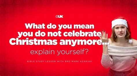 THE ISRAEL OF GOD UK - "WHAT DO YOU MEAN YOU DO NOT CELEBRATE CHRISTMAS