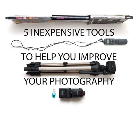 5 Inexpensive Tools To Help You Improve Your Photography Discover