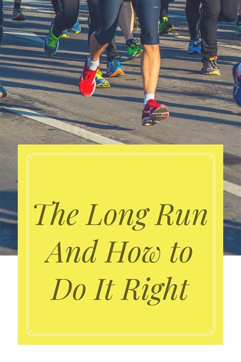 The Long Run And How To Do It Right If You Want To Train For Longer Distances Or Just Increase