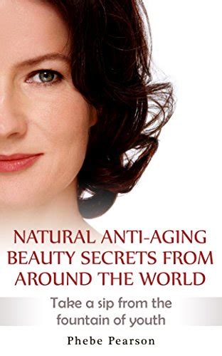 Anti Aging Natural Anti Aging Beauty Secrets From Around