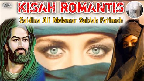 Perjalanan Sayyidina Ali Melamar Siti Fatimah Az Zahrakisah Cinta
