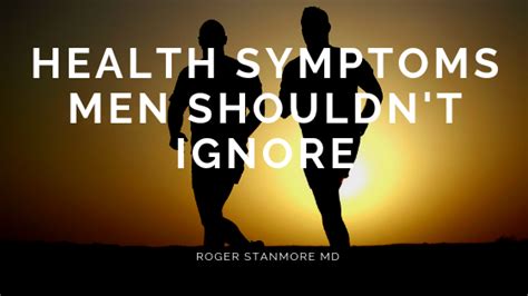 health symptoms men shouldn t ignore