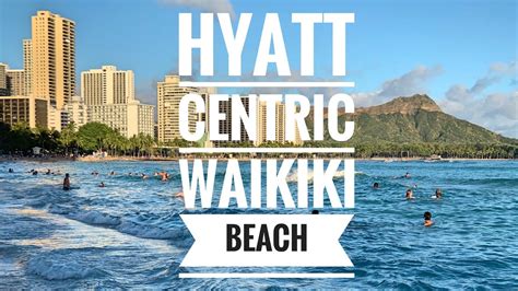 Hyatt Centric Waikiki Beach Review Youtube