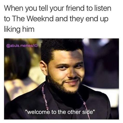The Weeknd Quotes The Weeknd Music The Weeknd Poster Abel The Weeknd Song Memes Dankest