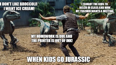 When Kids Go Jurassic Imgflip