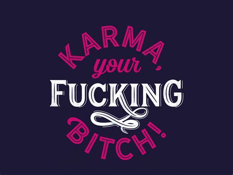 karma your fucking bitch by may and tan on dribbble