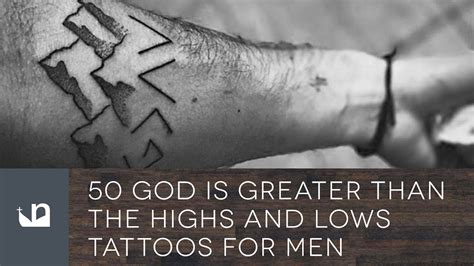 There are 220 god is greater than highs and lows tattoo for sale on etsy, and they cost $6.49 on average. 50 God Is Greater Than The Highs And Lows Tattoos Tattoos ...