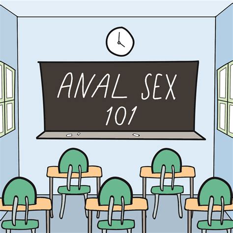 Anal Sex 101 The Sex Ed