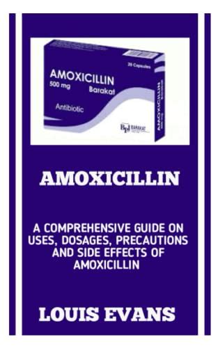 Amoxicillin A Complete Guide On The Use Of Antibiotic Medication