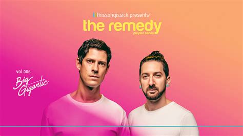 Thissongissick Presents The Remedy Vol 006 Ft Big Gigantic This