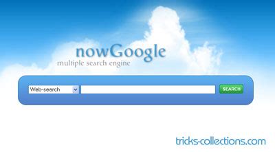 Try nowGoogle - Multiple Search Engine | Tricks-Collections.Com | Tricks-Collections.Com
