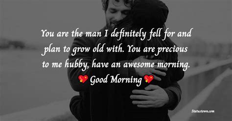 you are the man i definitely fell for and plan to grow old with you are precious to me hubby
