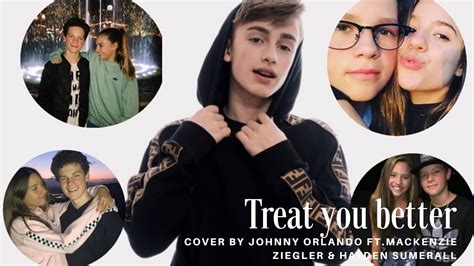 Johnny Orlando And Mackenzie Ziegler Treat You Better Music Video