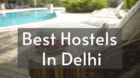 Top 10 Best Hostels In Delhi 2023 For All Type Of Backpackers