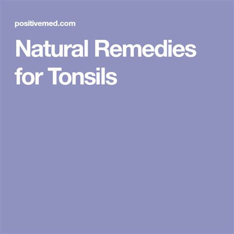 9 Natural Remedies For Tonsillitis Swollen Tonsils