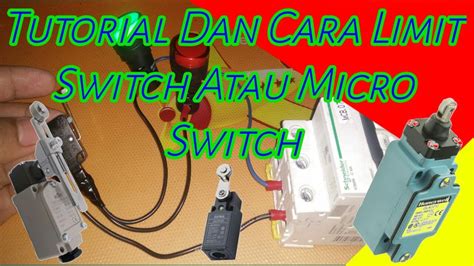 Tutorial Dan Cara Limit Switch Atau Micro Switch Youtube