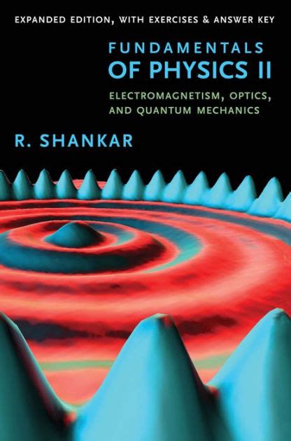 Fundamentals Of Physics Ii Electromagnetism Optics And Quantum