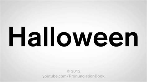 How To Pronounce Halloween Youtube