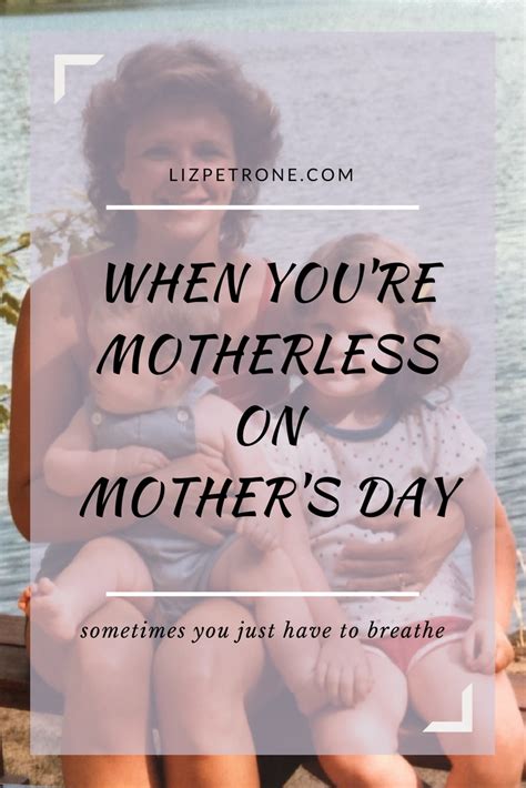 For The Motherless On Mother S Day Lizpetrone Com