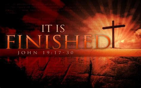 It Is Finished John 19 Jesus It Is Finished