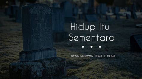 Sementara itu beliau masuk ke dalam kamarnya, saya berangkat. Hidup Itu Sementara - Fawwaz Muhammad Tsani - YouTube