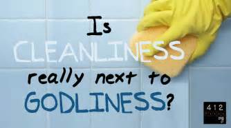 Is Cleanliness Next To Godliness