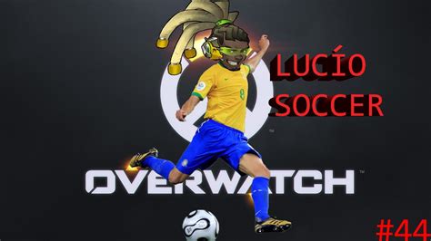Overwatch Lucio Soccer 44 Youtube