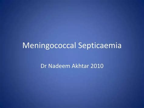 Ppt Meningococcal Septicaemia Powerpoint Presentation Free Download