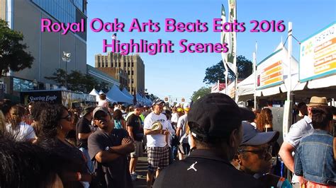 royal oak arts beats eats 2016 highlight scenes youtube