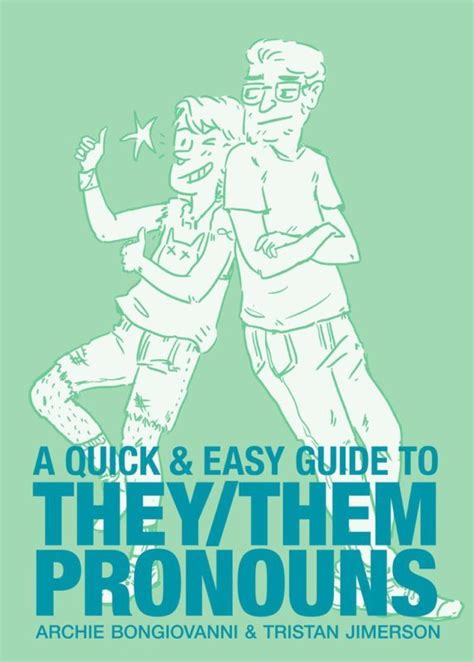 review a quick and easy guide to they them pronouns by archie bongiovanni and tristan jimerson