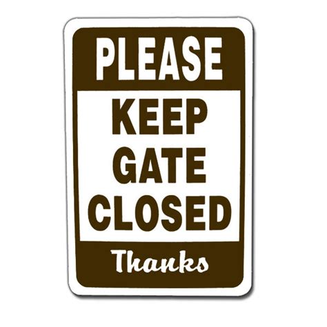 Please Keep Gate Closed Thanks Sign 12w X18h Wht And Brn The