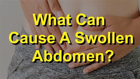 What Can Cause A Swollen Abdomen Youtube