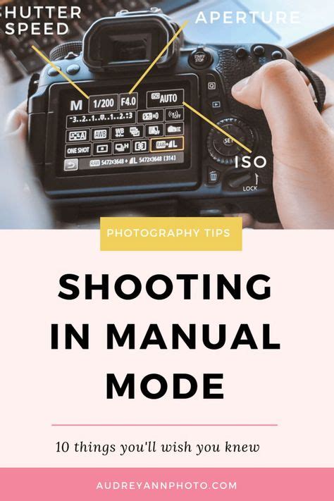 10 Things You Wish You Knew About Shooting In Manual Mode Photography