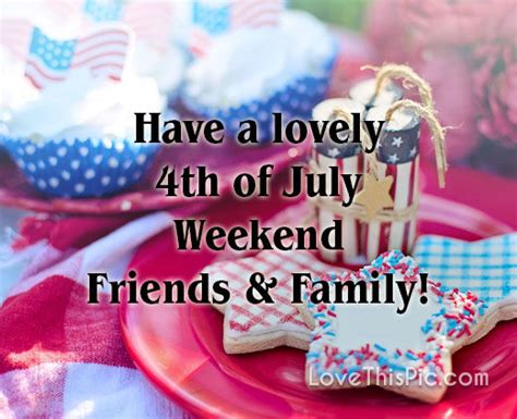 Have A Lovely 4th Of July Weekend Pictures Photos And Images For