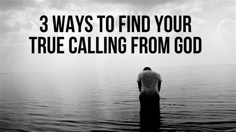 How To Find Your True Calling In Life From God 3 Tips To Find Your