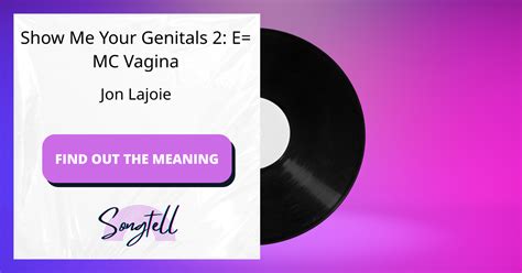 Significado De Show Me Your Genitals 2 Emc Vagina De Jon Lajoie