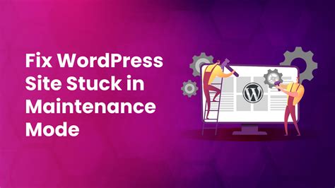 Fix Wordpress Stuck In Maintenance Mode 3 Easy Ways