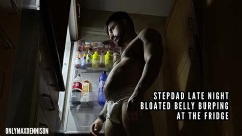 Stepdad Late Night Bloated Belly Burping At The Fridge Xxx Mobile