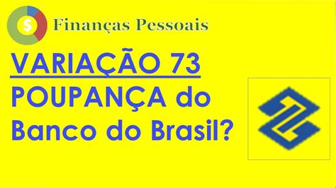 Variação 73 Poupança Banco Do Brasil Youtube