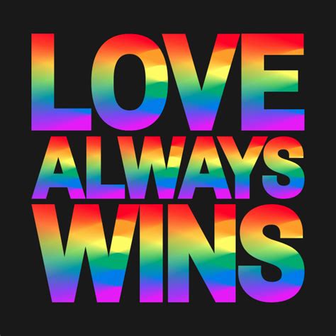 Love Always Wins Pride Colors Long Sleeve T Shirt Teepublic