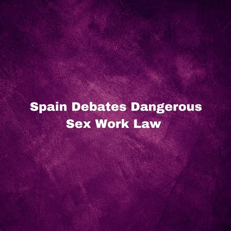 Spain Debates Dangerous Sex Work Law Old Pros