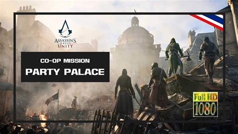 Assassins Creed Unity Co Op The Party Palace Youtube